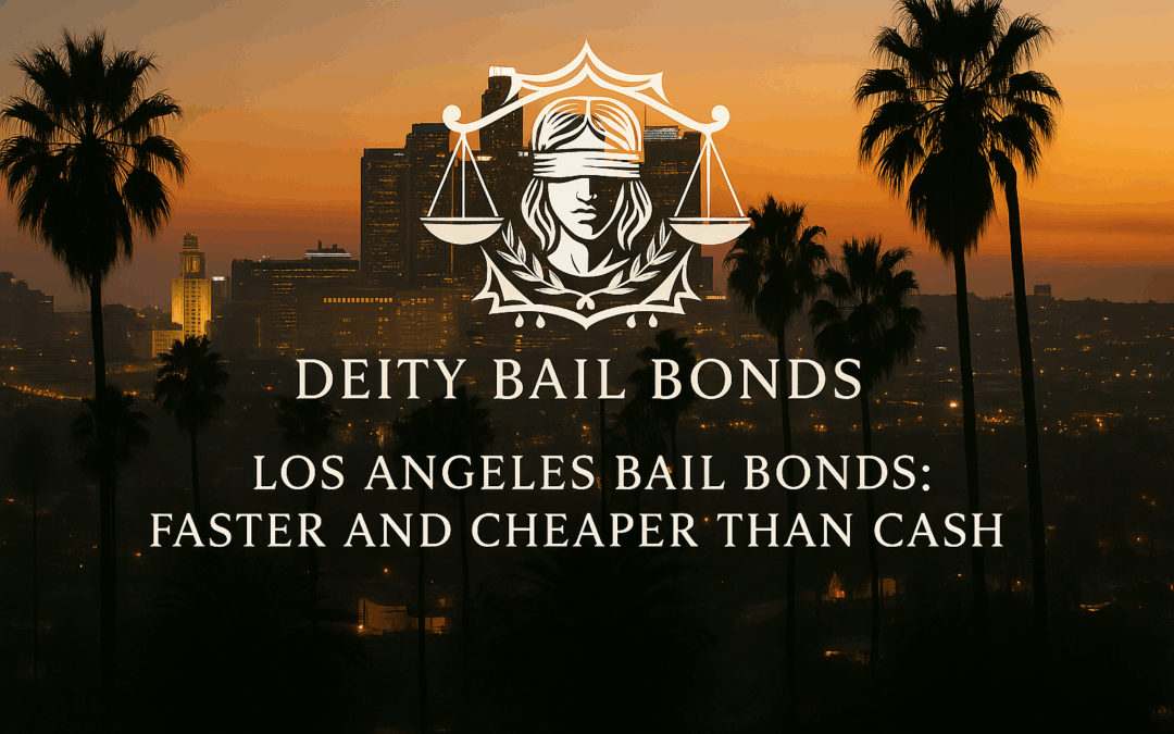 Los Angeles Bail Bonds: Faster and Cheaper Than Cash